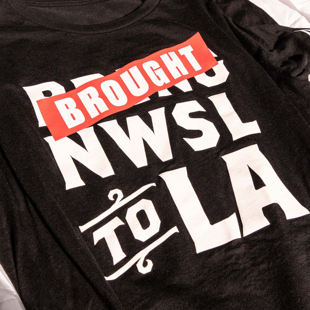Brought NWSL to LA Shirt
